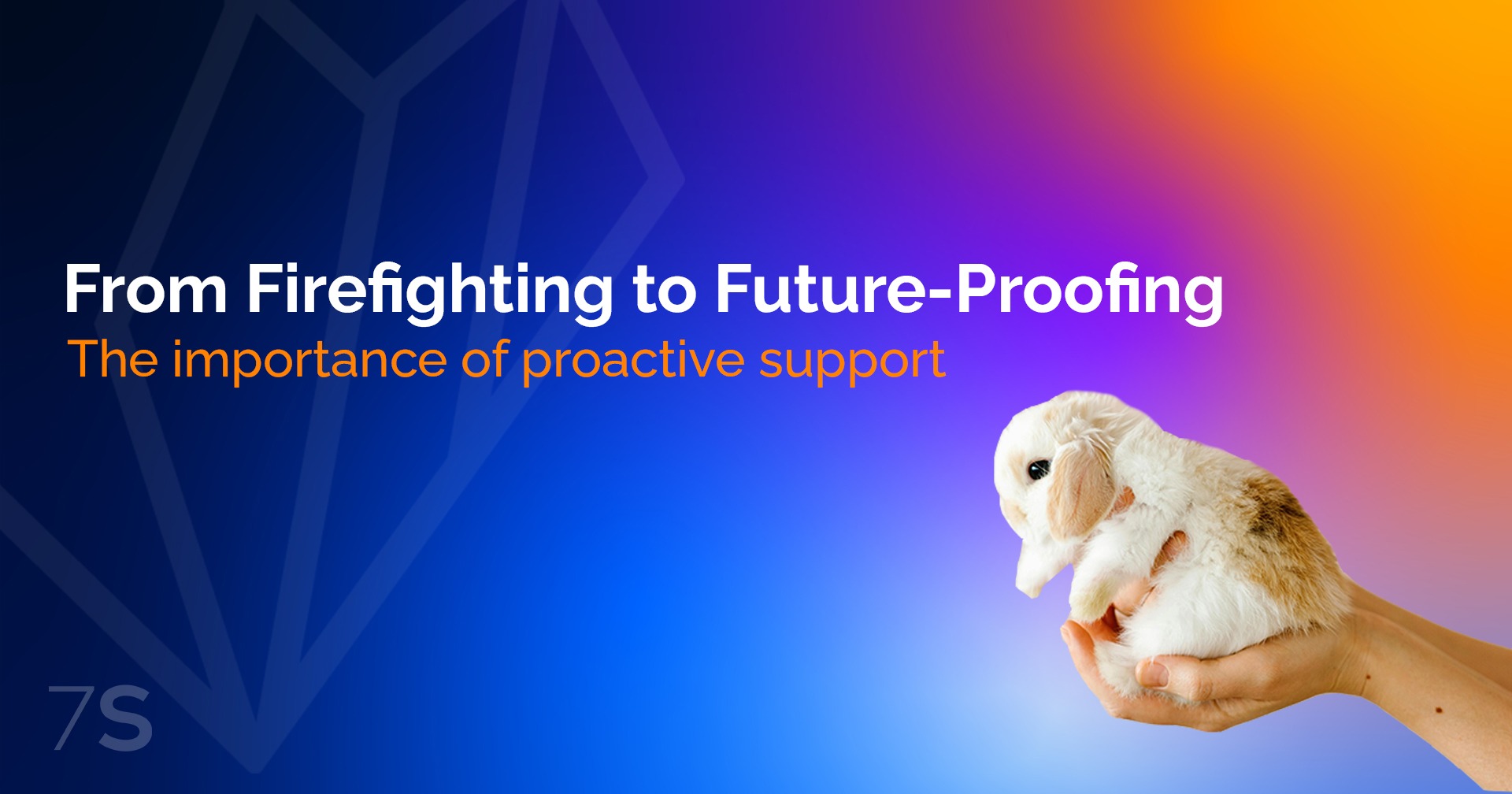 From Firefighting to Future-Proofing: The Importance of Proactive Support